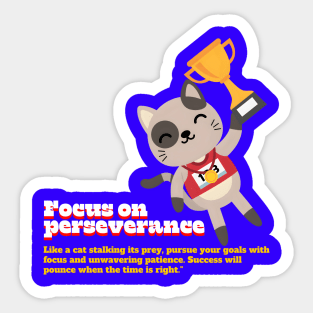 Focus on Perseverance (Motivational and Inspirational Cat Quote) Sticker